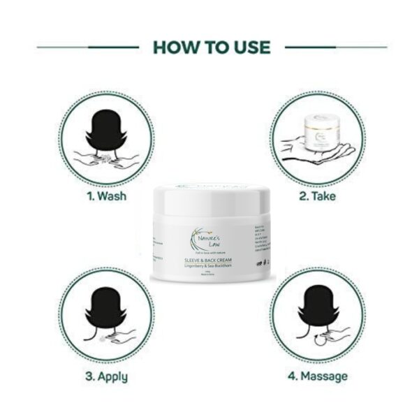 How to use Nature’s Law Sleeve & Back Cream – wash, take, apply, and massage for smooth, bright skin.